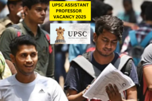 UPSC ASSISTANT PROFESSOR VACANCY 2025