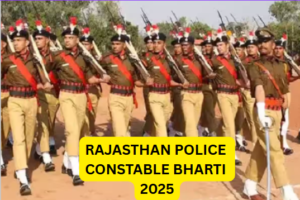 RAJASTHAN POLICE CONSTABLE BHARTI 2025